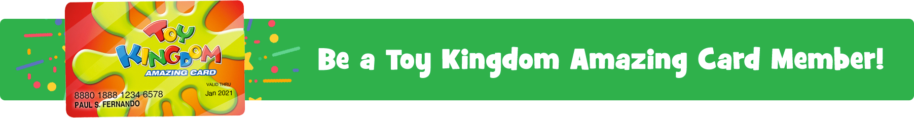 Toy Kingdom Amazing Card Member